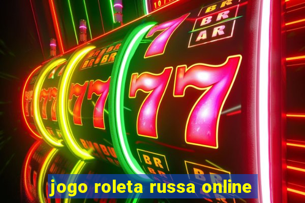 jogo roleta russa online